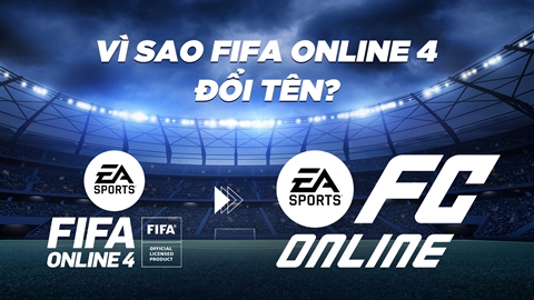 Vì sao EA Sports đặt tên FIFA Online 4 là EA FC Online?